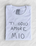 TI ODIO AMORE MIO / READY TO SHIP