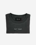 NOT TODAY / TEE