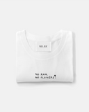 NO RAIN, NO FLOWERS / TEE