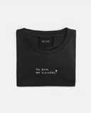 NO RAIN, NO FLOWERS / TEE